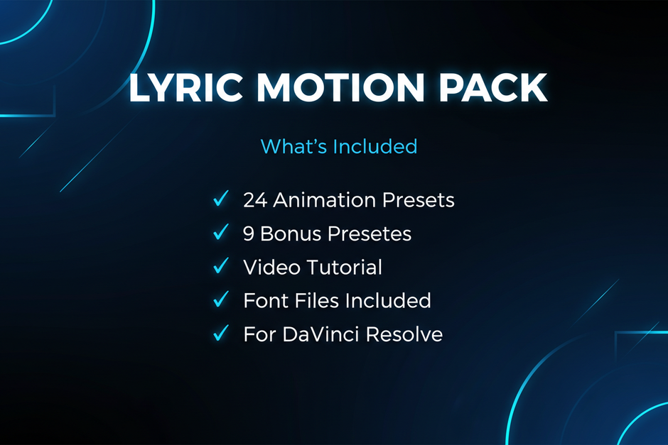 Create me a graphic with all the included features of my Lyric Motion Pack. List off that it has 24 animation presets along with 9 other bonus presets. Include a video tutorial along with the fonts files needed for the preset for DaVinci Resolve.”
